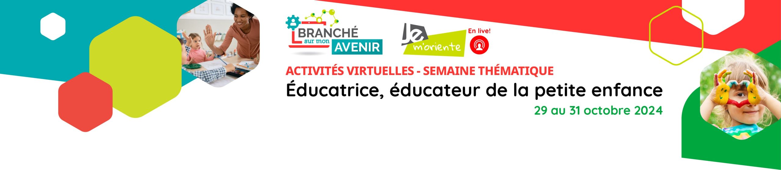 Semaine thématique des activités virtuelles, JE m’oriente en live et Branché sur mon avenir pour l’emploi éducatrice(teur) de la petite enfance